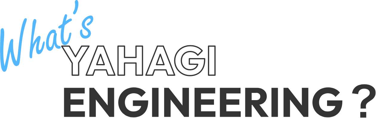 What's YAHAGI ENGINEERING?